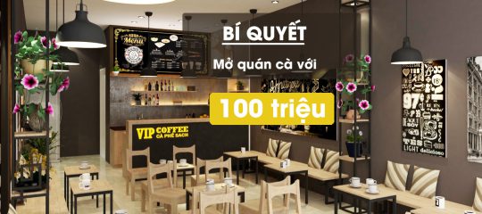 Bí quyết mở quán cafe với 100 triệu