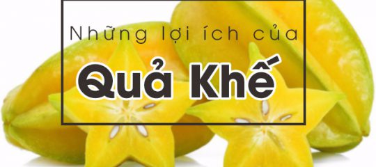 Bạn đã biết những lợi ích này của quả khế !