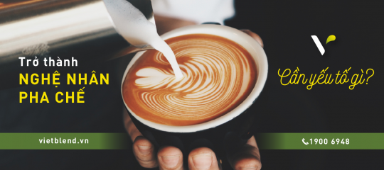 Trở Thành Nghệ Nhân Pha Chế. Bạn Cần Yếu Tố Gì ?