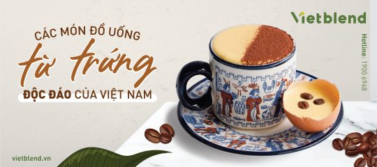 Các món đồ uống từ Trứng độc đáo của Việt Nam