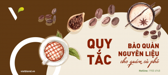 Quy tắc bảo quản nguyên liệu cho quán cà phê