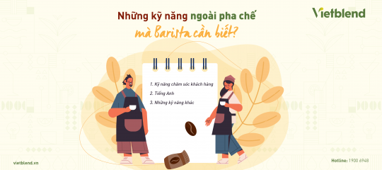 Những kỹ năng ngoài pha chế mà Barista cần biết?