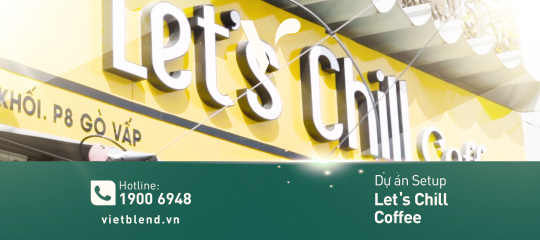 Dự án Setup quán cà phê Let’s Chill Coffee