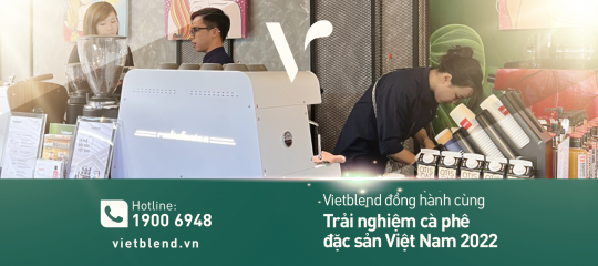 Vietblend đồng hành cùng sự kiện Trải nghiệm cà phê đặc sản Việt Nam 2022