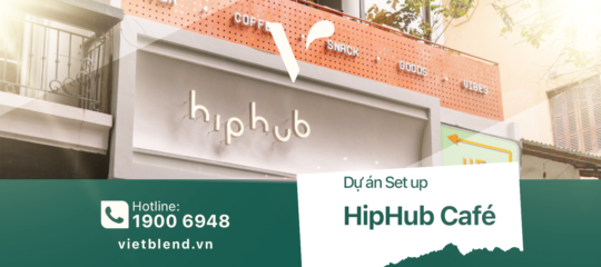 Dự án set-up: HipHub Café