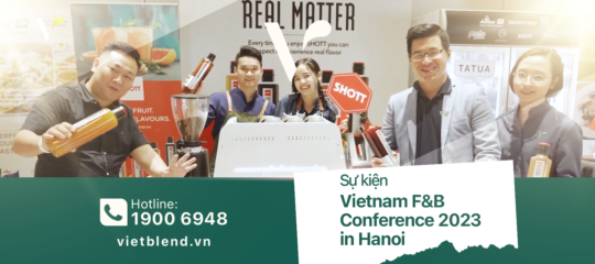Vietblend tiếp tục góp mặt tại Hội thảo Ẩm thực và Đồ uống Việt Nam 2023 (TP.HCM)