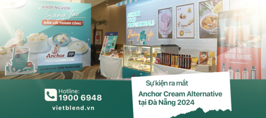 Vietblend x AFP – Lễ ra mắt sản phẩm Anchor Cream Alternative tại Đà Nẵng 2024