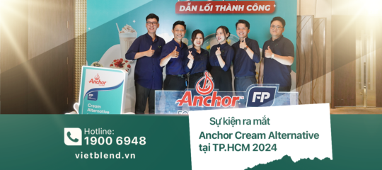 Vietblend x AFP – Lễ ra mắt sản phẩm Anchor Cream Alternative tại Hồ Chí Minh 2024